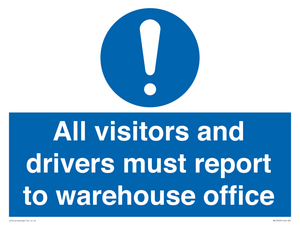 All visitors and drivers must report to warehouse office